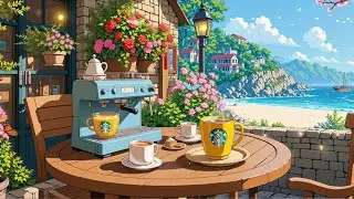 Morning Shore | Lofi Starbucks Land | Chill Lofi Morning for start your day