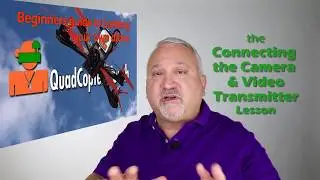 How to wire up a Camera & Video Transmitter on a QuadCopter