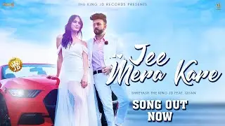 Jee Mera Kare | New Punjabi songs 2021-Latest Punjabi Songs | Shreyash The King JD | Feat. Quan