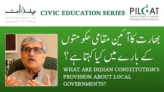 What are Indian Constitution's provisions about Local Governments?