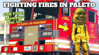 FIGHTING FIRES IN PALETO BAY! | GTA Funny Moments Vol. 121