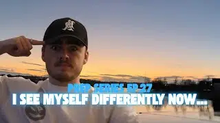 PREP SERIES EP 27: I SEE MYSELF DIFFERENTLY NOW&hellip;