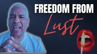 How To Overcome Lust & Free Your Spirit | Ed Citronnelli