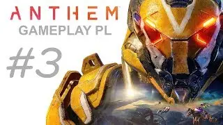 ANTHEM 🔥 Gameplay PL #3 _ SPODOBAŁO MI SIĘ 🔥 XBOX ONE X