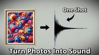 Turning A Photo Into Sound (How To Sample Anything)