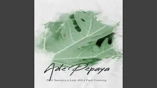 Ade Pepaya (feat. Legi 483, Pace Gunung)