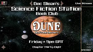 Dune Book Club Chapter 38 on Doc Sloan's Science Fiction Station