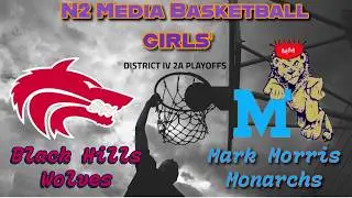 Black Hills Wolves vs Mark Morris Monarchs District IV 2A Girls' Basketball Semi-Final