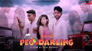 !!PEG DARLING!! TEASER !!HARKESH THAKUR !! KUNAL MEHRA!! VKS HARYANVI MUSIC