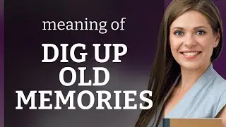 Unearthing Memories: The Power of 