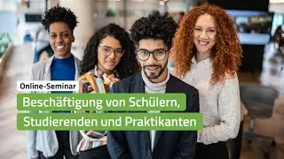 28.10.2025 - Beschäftigung von Schülern, Studierenden und Praktikanten