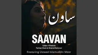 Saavan (feat. Ustaad Islamuddin Meer)