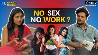 Film Industry Secrets Revealed | Ankita Nikrad | बोल BRO INTERVIEW