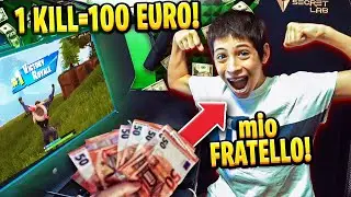 DO 100&euro; a MIO FRATELLO per OGNI KILL che fa su FORTNITE!! *sono diventato povero*