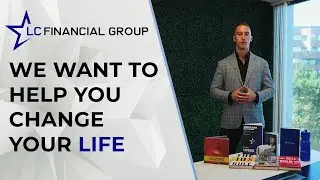 We Want to Help You Change Your Life | LC Financial Group