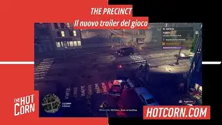 THE PRECINCT | Il nuovo trailer del gioco | HOT CORN