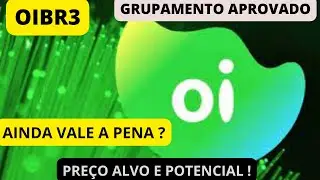 OIBR3 GRUPAMENTO APROVADO O QUE VAI ACONTECER COM AS A&Ccedil;&Otilde;ES DE OI ? VALE A PENA INVESTIR ? AN&Aacute;LISE !