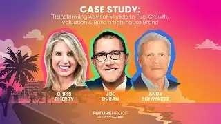 Case Study: Transforming Advisor Models to Fuel Growth, Valuation & Build a Lighthouse Brand