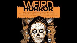 Michael Kelly and Richard Gavin: WEIRD HORROR 1 and GROTESQUERIE