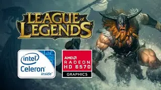 League of Legends | CELERON | HD 6570 | Medium High Very High