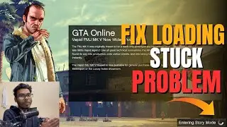 GTA 5 Stuck At Loading Story Mode