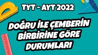 TYT - AYT Geometri - Doğru ile Çemberin Birbirine Göre Durumları |  2022 #hedefekoş