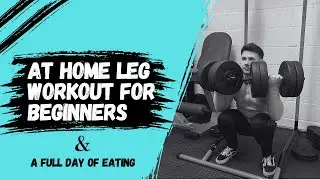 Full Day Of Eating Vlog & Home Dumbbell Leg Workout For Beginners
