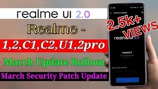 Realme 1 2 C1 C2 U1 2pro March 2021 Update Rollout & Feature|Realme old Device March Update Rollout
