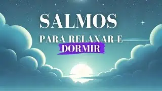 Uma hora para descansar com Salmos Bíblicos