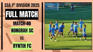 NONGRAH SC v/s RYNTIH FC - FULL MATCH - 1ST DIVISION SSA 2025 #fullmatch #meghalayafootball