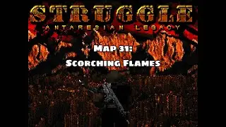 Struggle - Antaresian Legacy - Map 31: Scorching Flames