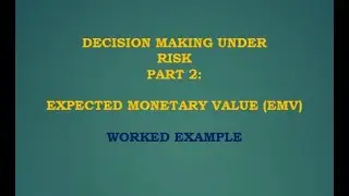 Decision Making under Risk PART 2 | Expected Monetary Value #emv  #risk_neutral