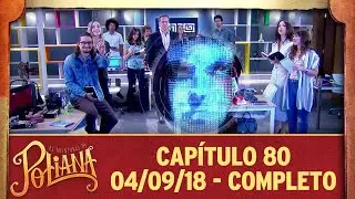 As Aventuras de Poliana | cap&iacute;tulo 80 - 04/09/18, completo