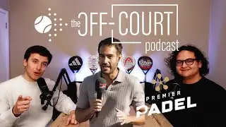 Off-Court Chats: Inside Premier Padel with Commentator Gonza Oubi&ntilde;a | The Off-Court Podcast Ep.6