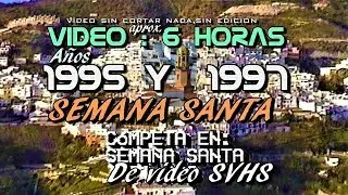 Cómpeta en Semana Santa 1995 y 1997(Aprox. 6 Horas  ) Video sin edición. ,con Todo,/De Video SVHS/.