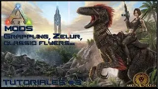 MODS Grappling, Zelur, Classic Flyers y Stacks  [TUTORIAL DE ARK ESPA&Ntilde;OL]