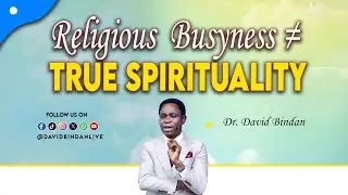 True Spirituality - Dr. David Bindan