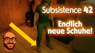 Breaking News: Wir haben wieder Schuhe - Subsistence 42