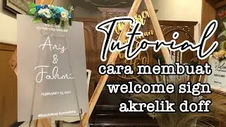 Diy | tutorial cara membuat welcome sign akrelik doff