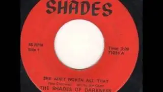 The Shades Of Darkness - She Ain't Worth All That