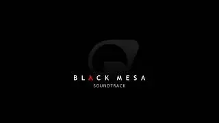 Black Mesa OST: Inbound Parts 1-3 EXTENDED