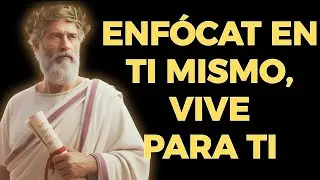 DEJA DE DESPERDICIAR TU VIDA: ENFÓCATE EN TI | Estoicismo