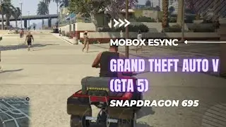 Grand Theft Auto V (GTA 5) Gameplay on Snapdragon 695 | MOBOX Esync PC emulator for Android