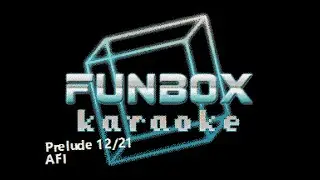 AFI - Prelude 12/21 (Funbox Karaoke, 2006)