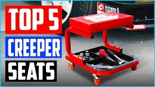 Top 5 Best Creeper Seats in 2025