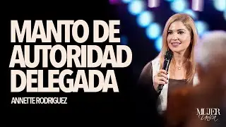 Manto de Autoridad Delegada | Annette Rodriguez | Mujer Unica
