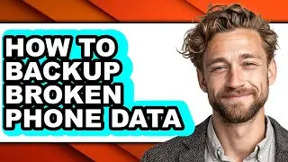 How to Backup Broken Phone Data (only Way)