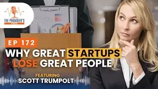 Why Great Startups Lose Great People with Scott Trumpolt | healthcare startup talent retention