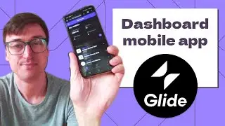 Build a custom business dashboard mobile app with Glide - tutorial with no code required