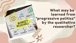 What may be learned from progressive politics by the qualitative researcher